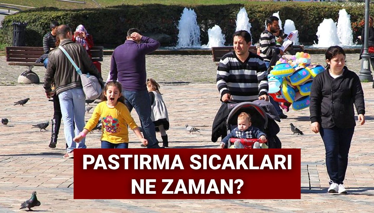 pastirma sicaklari ne zaman 2025 pastirma yazi tarihleri B6gMvFAi