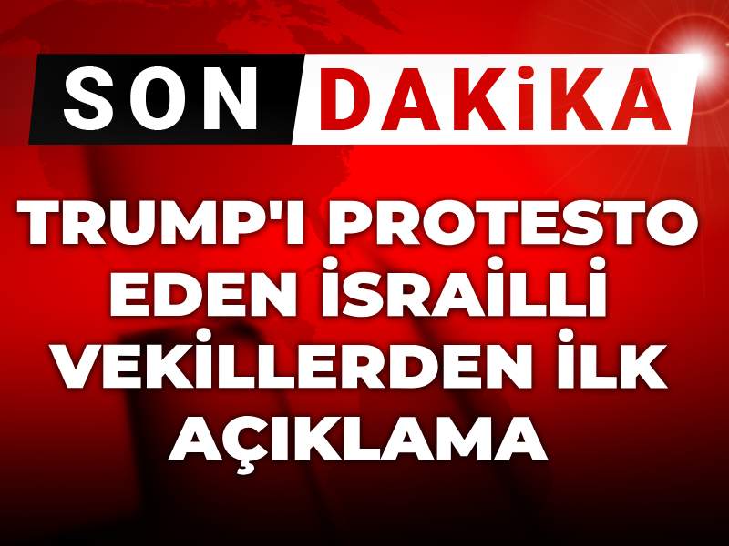 son dakika trumpi protesto eden israilli vekillerden ilk aciklama w3PrQxyc.jpg