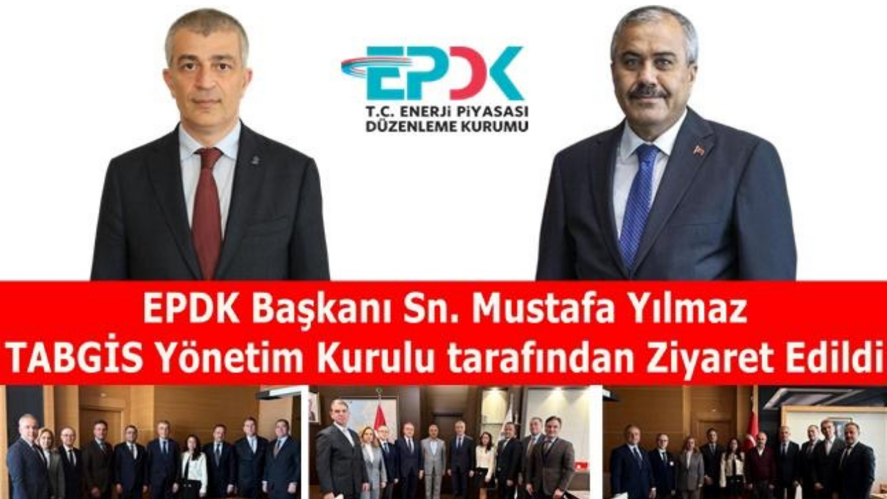 TABGİS’ten EPDK’ya Ziyaret: Bayilerin Güncel Sorunları Masaya Yatırıldı