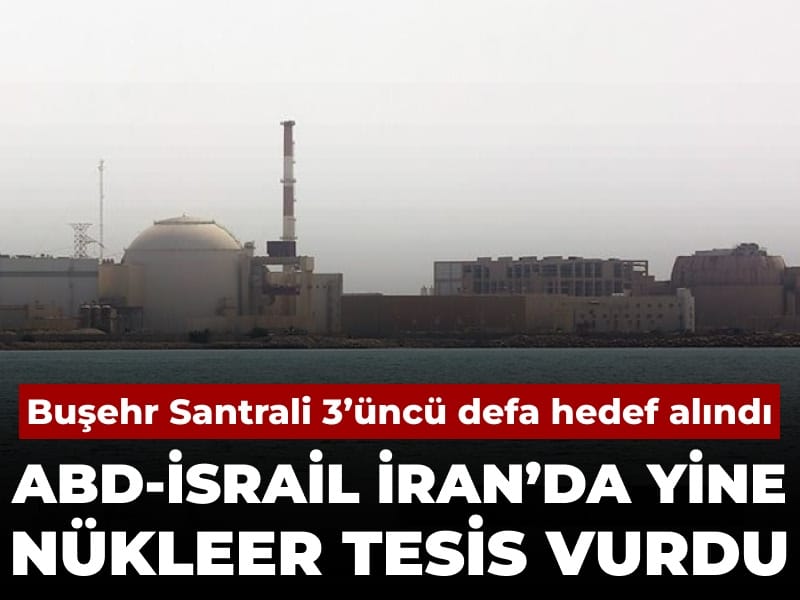 Son Dakika | İran’da yine nükleer tesis vuruldu