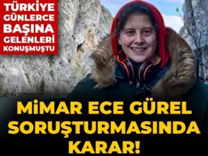 mimar-ece-gurel-sorusturmasinda-karar-turkiye-gunlerce-basina-gelenleri-konusmustu-BZQMvBMC